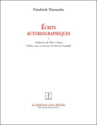 Friedrich Nietzsche  — Ecrits autobiographiques