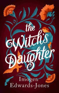 Imogen Edwards-Jones — The Witch's Daughter