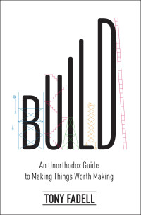 Tony Fadell — Build