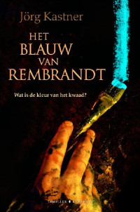 Jörg Kastner — Het blauw van Rembrandt