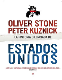 Oliver Stone & Peter Kuznick [Oliver Stone & Peter Kuznick] — Historia silenciada de Estados Unidos
