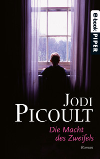 Picoult, Jodi — Die Macht des Zweifels