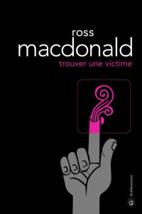 Kenneth Millar, Ross MacDonald — Trouver une victime - Lew Archer #05