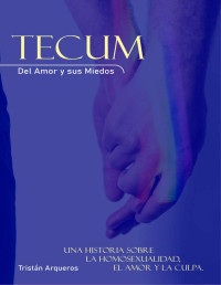 Tristán Arqueros — TECUM: Del amor y sus miedos (Spanish Edition)