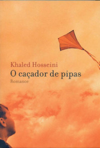 Khaled Hosseini — O Caçador de Pipas