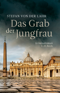 Stefan Lahr; — Das Grab der Jungfrau