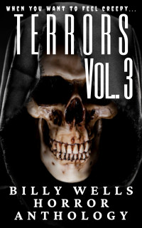 Billy Wells — Terrors- Volume 3