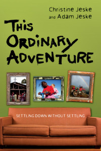 Christine & Adam Jeske — This Ordinary Adventure