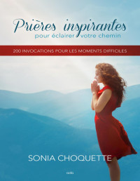 Sonia Choquette — Prières inspirantes pour éclairer votre chemin