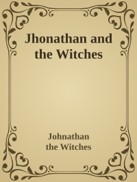 Johnathan & the Witches — Jhonathan and the Witches