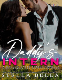 Stella Bella — Daddy's Intern: Taboo Temptations Book Seven: Hallow Falls Series (Romance Bunnies)