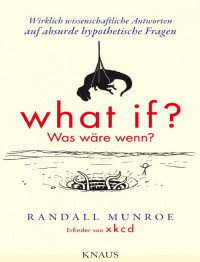 Munroe, R [Munroe, R] — What if? Was wäre wenn?
