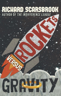 Richard Scarsbrook — Rockets Versus Gravity