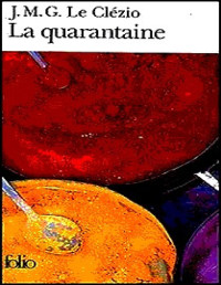 J.M.G Le Clézio — La Quarantaine