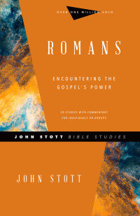 John Stott;Carolyn Nystrom; & Carolyn Nystrom & John R. W. Stott — Romans