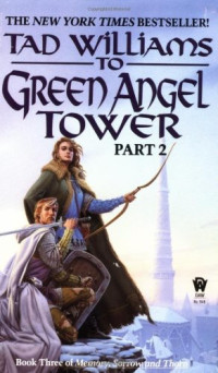 Tad Williams — To Green Angel Tower, Part 2