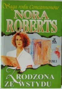 Nora Roberts — Zrodzona ze wstydu