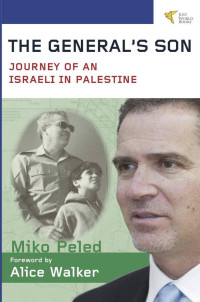 Peled, Miko — The General's Son: Journey of an Israeli in Palestine