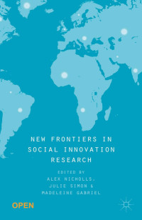 Alex Nicholls & Julie Simon & Madeleine Gabriel — New Frontiers in Social Innovation Research