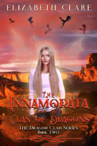 Elizabeth Clare [Clare, Elizabeth] — The Innamorata and Her Clan of Dragons (The Dragon Clan Series Book 2)
