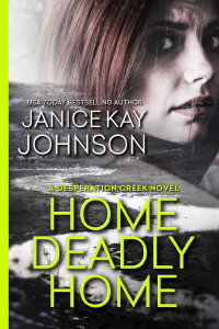 Janice Kay Johnson [Johnson, Janice Kay] — Home Deadly Home (Desperation Creek #1)