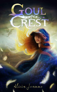 Alicia Jeanne — GoulCrest (The Vestovian Trilogy #1)