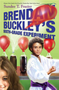 Sundee T. Frazier — Brendan Buckley's Sixth-Grade Experiment