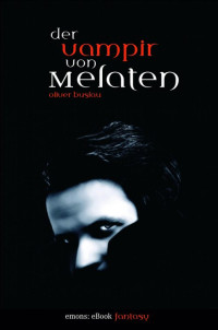 Buslau, Oliver [Buslau, Oliver] — Der Vampir von Melaten