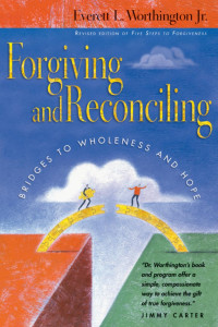 Everett L. Worthington Jr. — Forgiving and Reconciling