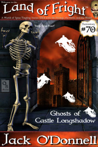 Jack O'Donnell — Ghosts of Castle LongShadow (Land of Fright Book 70)