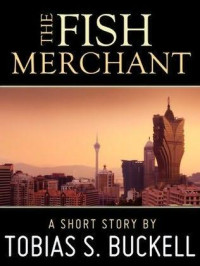 Buckell, Tobias S. — The Fish Merchant