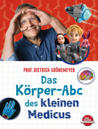 Grönemeyer, Dietrich — Das Körper · ABC des kleinen Medicus