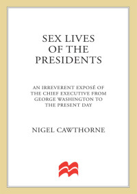 Nigel Cawthorne — Sex Lives of the Presidents