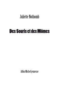 Juliette Nothomb [Nothomb, Juliette] — Des souris et des mômes