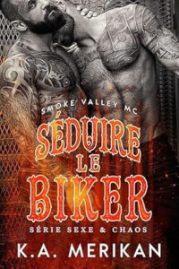 K.A. Merikan — Séduire le Biker: Gay Romance (French Edition)