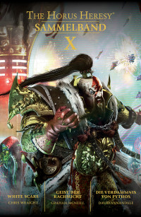 verschiedene Autoren — The Horus Heresy: Sammelband X