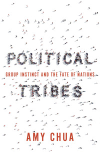 Amy Chua — Political tribes