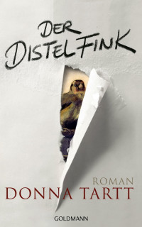 Tartt, Donna [Tartt, Donna] — Der Distelfink