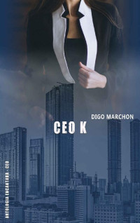 DIGO MARCHON — CEO K (ANTOLOGIA ENCANTADA - CEO)