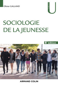 Olivier Galland — Sociologie de la jeunesse (6e ed)