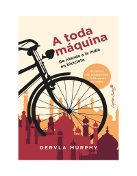 Dervla Murphy — A toda máquina