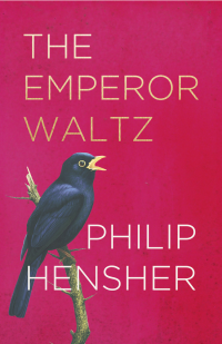 Philip Hensher — The Emperor Waltz