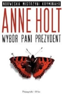 Holt Anne — Wybór Pani Prezydent