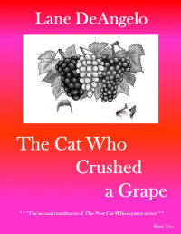 Lane DeAngelo — The Cat Who Crushed A Grape