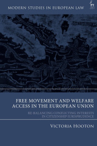 Victoria Hooton; — Free Movement and Welfare Access in the European Union