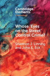 Shannon J. Linning & John E. Eck — Whose ‘Eyes on the Street’ Control Crime?