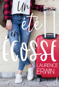 Laurence Erwin [Erwin, Laurence] — Un été en Écosse