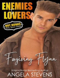 Angela Stevens & Hot Hunks [Stevens, Angela] — Forgiving Flynn