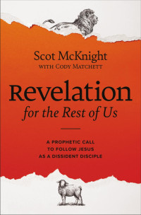 Scot McKnight;Cody Matchett; — 9780310135784_RevRestOfUs_int_HC.indd