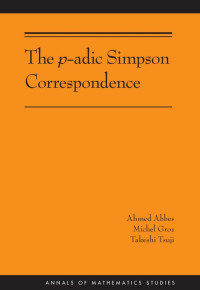 Ahmed Abbes & Michel Gros & Takeshi Tsuji — The P-Adic Simpson Correspondence